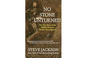 No Stone Unturned: The True Story of the World's Premier Forensic Investigators