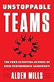 Unstoppable Teams: The Four Essential Actions of