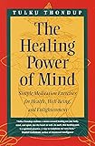 The Healing Power of Mind: Simple Meditation Exercises for Health, Well-Being, and Enlightenment (Buddhayana Series, VII)