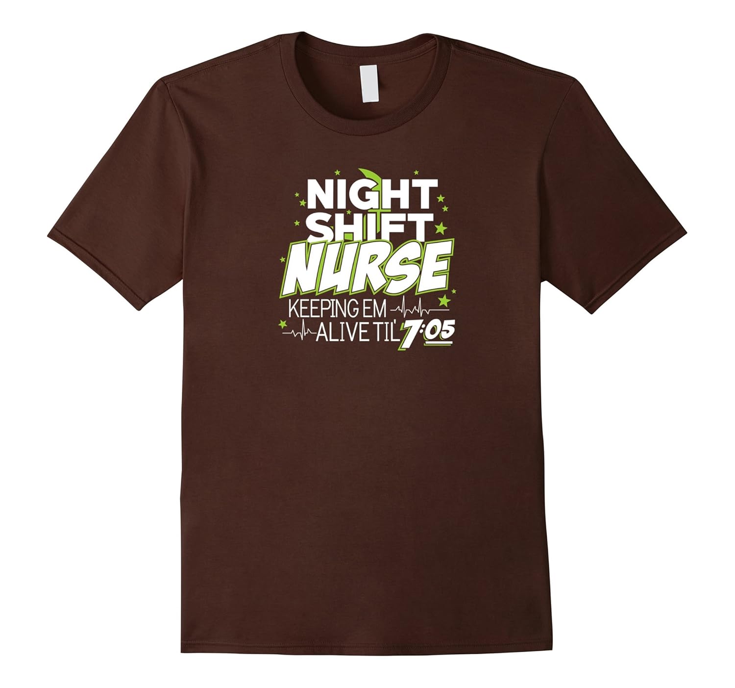 Nurse T-shirt , Night Shift Nurse keeping em alive til 7:05-CL – Colamaga, image size:1500x1403