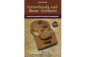 Arrowheads and Stone Artifacts, Third Edition: A Practical Guide for the Amateur Archaeologist (The Pruett Series)