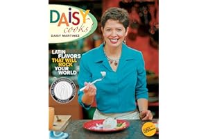 Daisy Cooks!: Latin Flavors That Will Rock Your World
