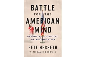 Battle for the American Mind: Uprooting a Century of Miseducation