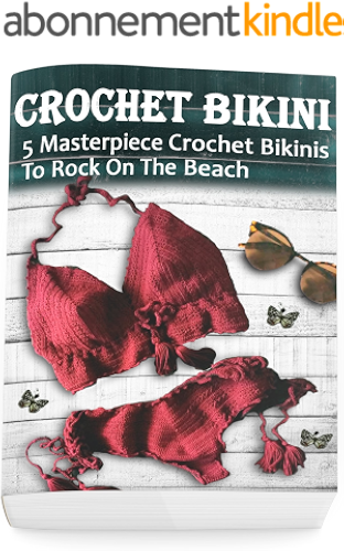 Download Crochet Bikini For Everyone: 5 Masterpiece Crochet Bikinis To Rock On The Beach: (Crochet Hook A, Crochet Accessories) (English Edition) PDF