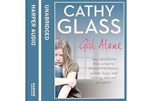 Girl Alone: Joss came home from school to discover her father’s suicide. Angry and hurting, she’s out of control.