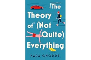 The Theory of (Not Quite) Everything: A Cosmopolitan Best Book – Heartwarming Coming-of-Age Debut About Siblings, Love, and Math