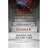 Bunker: Building for the End Times
