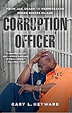 Corruption Officer: From Jail Guard to Perpetrator Inside Rikers Island