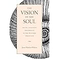 The Vision of the Soul: Truth, Goodness, and Beauty in the Western Tradition