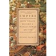 Empire: How Spain Became a World Power, 1492-1763 – A Provocative and Persuasive History of International Collaboration