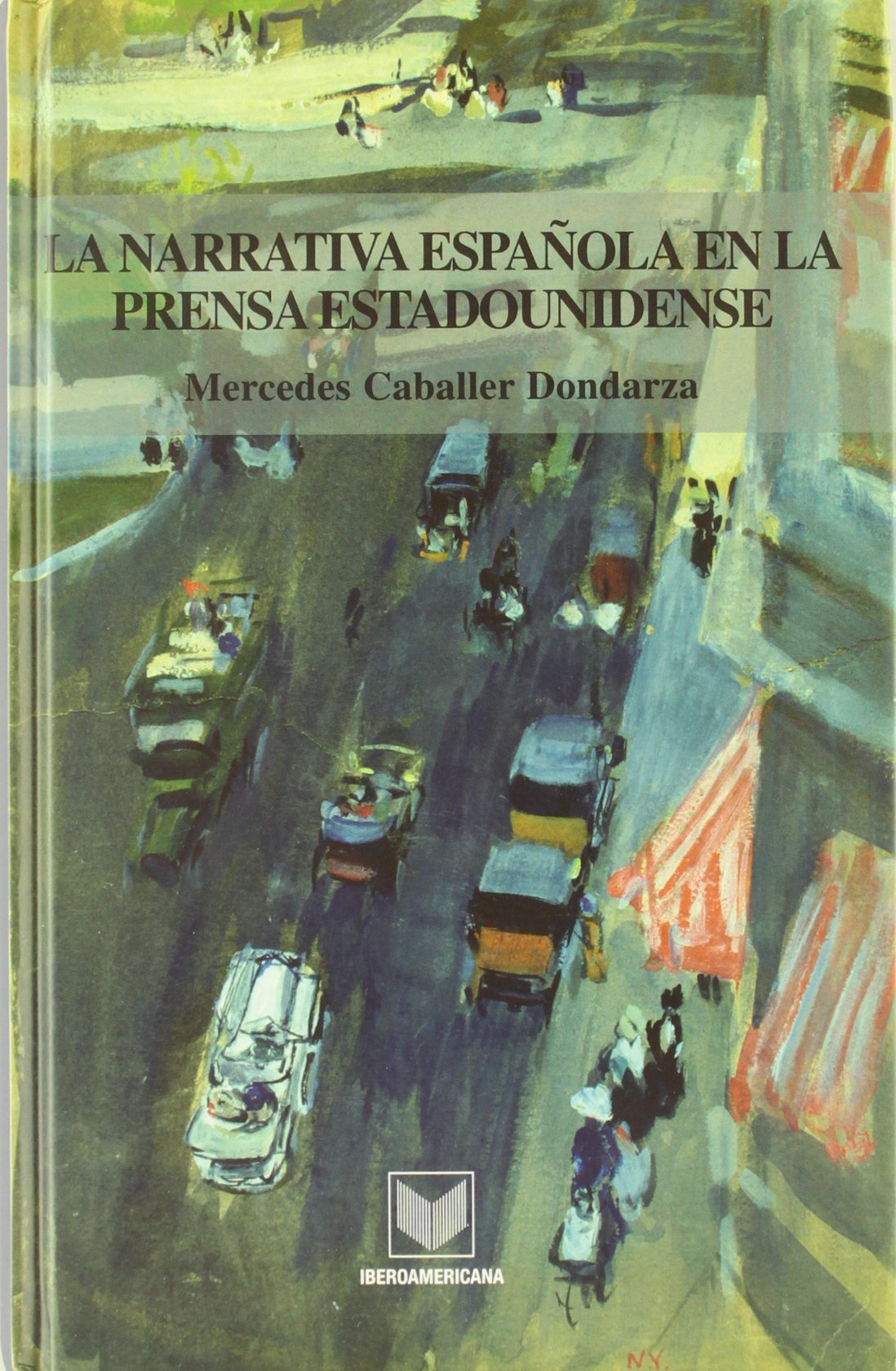 Portada de La narrativa española en la prensa estadounidense. Hallazgo, promoción, publicación y crítica .