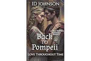 Back to Pompeii: A Time Travel Romance (Love Throughout Time Book 13)
