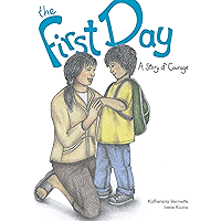 The First Day: A Story of Courage (The Seven Teachings Stories Book 7) book cover