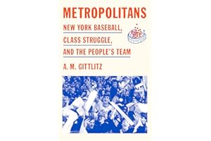 Metropolitans: New York Baseball, Class Struggle, and the People's Team