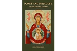 Icons and Miracles of the Mother of God: Miraculous Icons of The Holy Theotokos