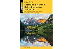 Hiking Colorado's Maroon Bells-Snowmass Wilderness: Plus the Hunter-Fryingpan, Mount Massive, and Collegiate Peaks Wildernesses (Regional Hiking Series)