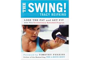 The Swing!: Lose the Fat and Get Fit with This Revolutionary Kettlebell Program