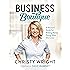 Business Boutique: A Woman's Guide for Making Money Doing What She Loves
