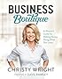 Business Boutique: A Woman's Guide for Making Money Doing What She Loves