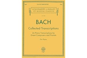 Bach: Collected Transcriptions - Schirmer Library of Classics Volume 2044 | Piano Sheet Music Songbook | 26 Advanced Classica
