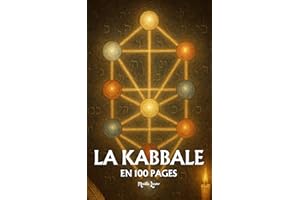 La Kabbale: les principes fondamentaux en 100 pages (French Edition)