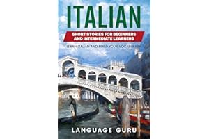 Italian Short Stories for Beginners and Intermediate Learners: Learn Italian and Build Your Vocabulary (Italian Edition)