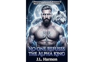 No One Refuses the Alpha King: A Paranormal Werewolf Romance of Royal Hierarchy and Fated Mates