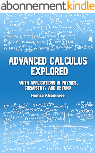Download Advanced Calculus Explored: With Applications in Physics, Chemistry, and Beyond (English Edition) PDF