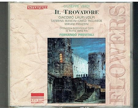 Giacomo Lauri Volpi Caterina Mancini Carlo liabue Miriam Pirazzini Alfredo Colella Graziella Sciutti Mario Carlin Ezio Achilli Giuseppe Verdi Fernando Previtali Orchestra Sinfonica E Coro Di Roma Della Rai Il Trovatore Amazon Com Music