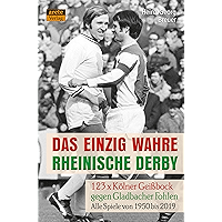 Das einzig wahre Rheinische Derby: 123 x Kölner Geißbock gegen Gladbacher Fohlen: Alle Spiele von 1950 bis 2019 (German… book cover Das einzig wahre Rheinische Derby: 123 x Kölner Geißbock gegen Gladbacher Fohlen: Alle Spiele von 1950 bis 2019 (German… book cover