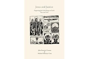 Jesus and Justice: Organizing for God’s Reign on Earth Then and Now