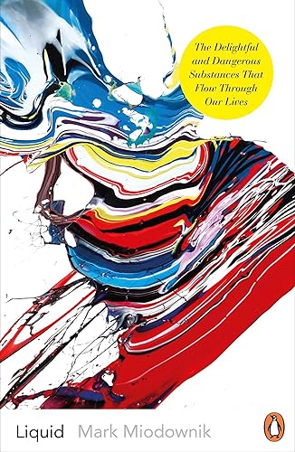 Download Liquid: The Delightful and Dangerous Substances That Flow Through Our Lives PDF