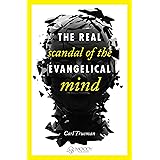 The Real Scandal of the Evangelical Mind