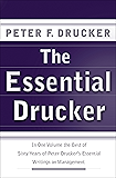 The Essential Drucker: The Best of Sixty Years of Peter Drucker's Essential Writings on Management (Collins Business Essentials)