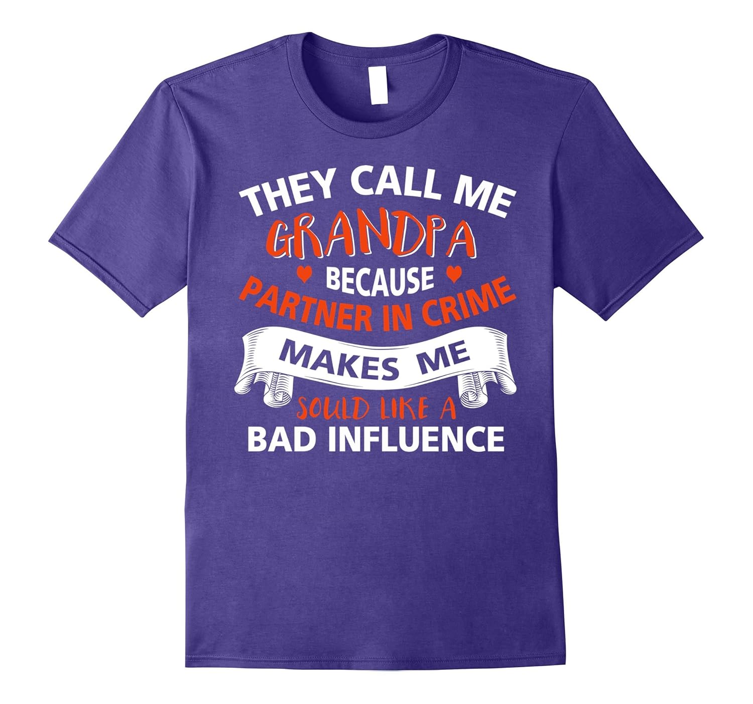 They Call Me Grandpa / Sound Like A Bad Influence T-Shirt-ANZ