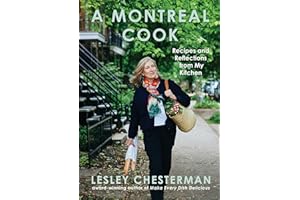 A Montreal Cook: Recipes and Reflections from My Kitchen
