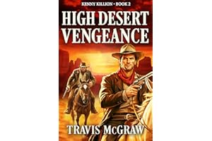 High Desert Vengeance: Classic Western (A Kenny Killion Classic Western Adventure Book 2)