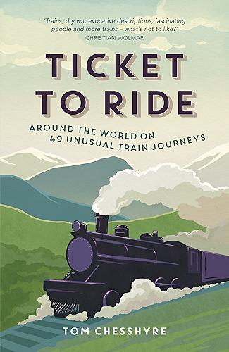 Download Ticket to Ride: Around the World on 49 Unusual Train Journeys (English Edition) PDF