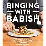 Binging with Babish: 100 Recipes Recreated from Your Favorite Movies and TV Shows