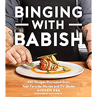 Binging with Babish: 100 Recipes Recreated from Your Favorite Movies and TV Shows book cover Binging with Babish: 100 Recipes Recreated from Your Favorite Movies and TV Shows book cover