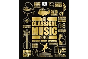 The Classical Music Book: Big Ideas Simply Explained
