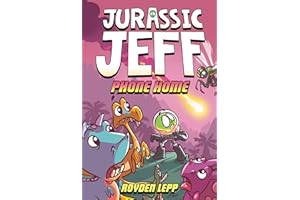 Jurassic Jeff: Phone Home (Jurassic Jeff Book 3): (A Graphic Novel)