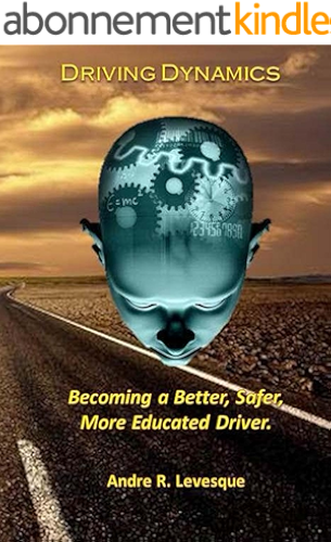 Download Driving Dynamics: Becoming s Better, Safer, More Educated Driver. (English Edition) PDF