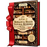 The Ancient Herbalist &amp; Healer Natural Remedies. 4 Books in 1 The Mega Apothecary Encyclopedia: 500+ Remedies for Daily Wellness, Beauty, Hormonal ... Home, Inspired by Natural Health Teachings