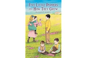 Five Little Peppers and How They Grew (Dover Children's Classics)