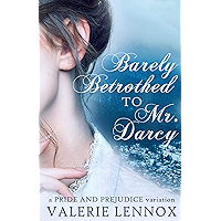 Barely Betrothed to Mr. Darcy: a Pride and Prejudice variation book cover