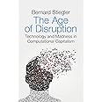 The Age of Disruption: Technology and Madness in Computational Capitalism