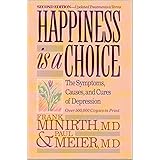 Happiness Is A Choice The Symptoms Causes And Cures Of Depression Minirth Frank M D Meier Dr Paul Books Amazon Com