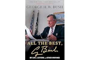 All the Best, George Bush: My Life in Letters and Other Writings