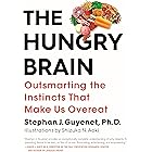 The Hungry Brain: Outsmarting the Instincts That Make Us Overeat